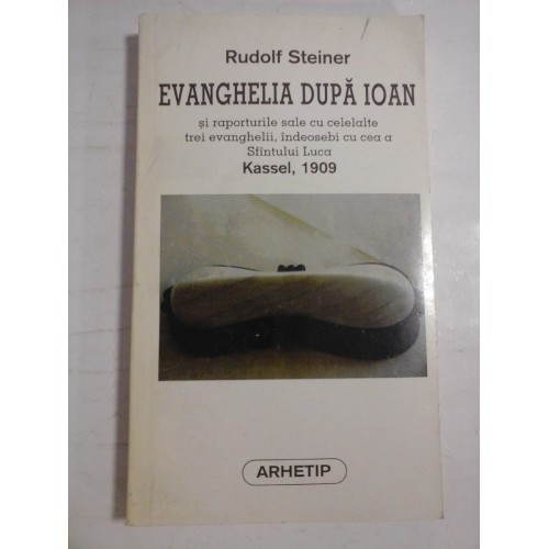 EVANGHELIA DUPA IOAN - RUDOLF STEINER EVANGHELIA DUPA IOAN - RUDOLF STEINER